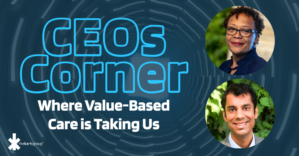 CEOs Corner: Where Value-Based Care is Taking Us